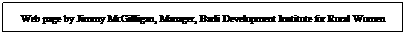 Text Box: Web page by Jimmy McGilligan, Manager, Barli Development Institute for Rural Women
